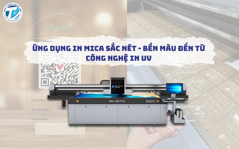 Ứng Dụng In Mica Sắc Nét - Bền Màu Đến Từ Công Nghệ In UV